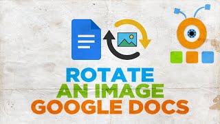 How to Rotate an Image on Google Docs