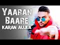 Yaaran Baare (Full Song) Karan Aujla | Deep Jandu | New Punjabi Song 2018