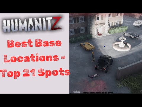 HumanitZ Best Base Locations in 2025