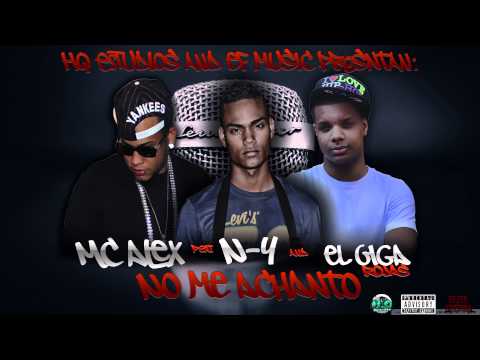 El Giga, MC Alex, N Y   Yo No Me Achanto