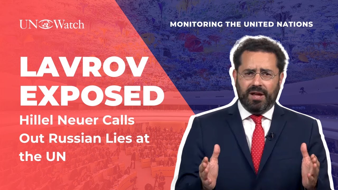 UN Watch’s Hillel Neuer calls out Russian Foreign Minister’s lies in U.N. debate