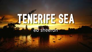 Tenerife Sea - Ed Sheeran ( Lyrics + vietsub )