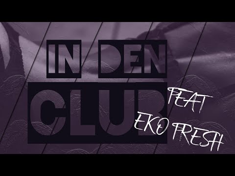 NZUMQ x MAZIO x EKO FRESH - IN DEN CLUB [official Audio] prod. by NZUMQ