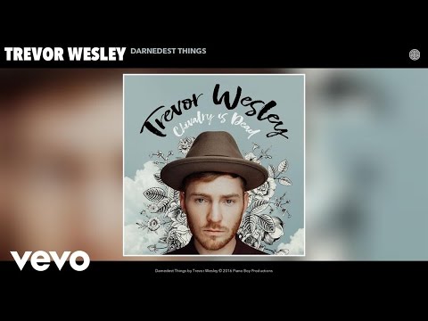 Trevor Wesley - Darnedest Things (Audio)