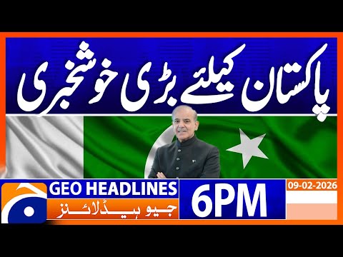 Great News for Pakistan..!! | Headlines Geo News 6 PM (9th Feb 2026)