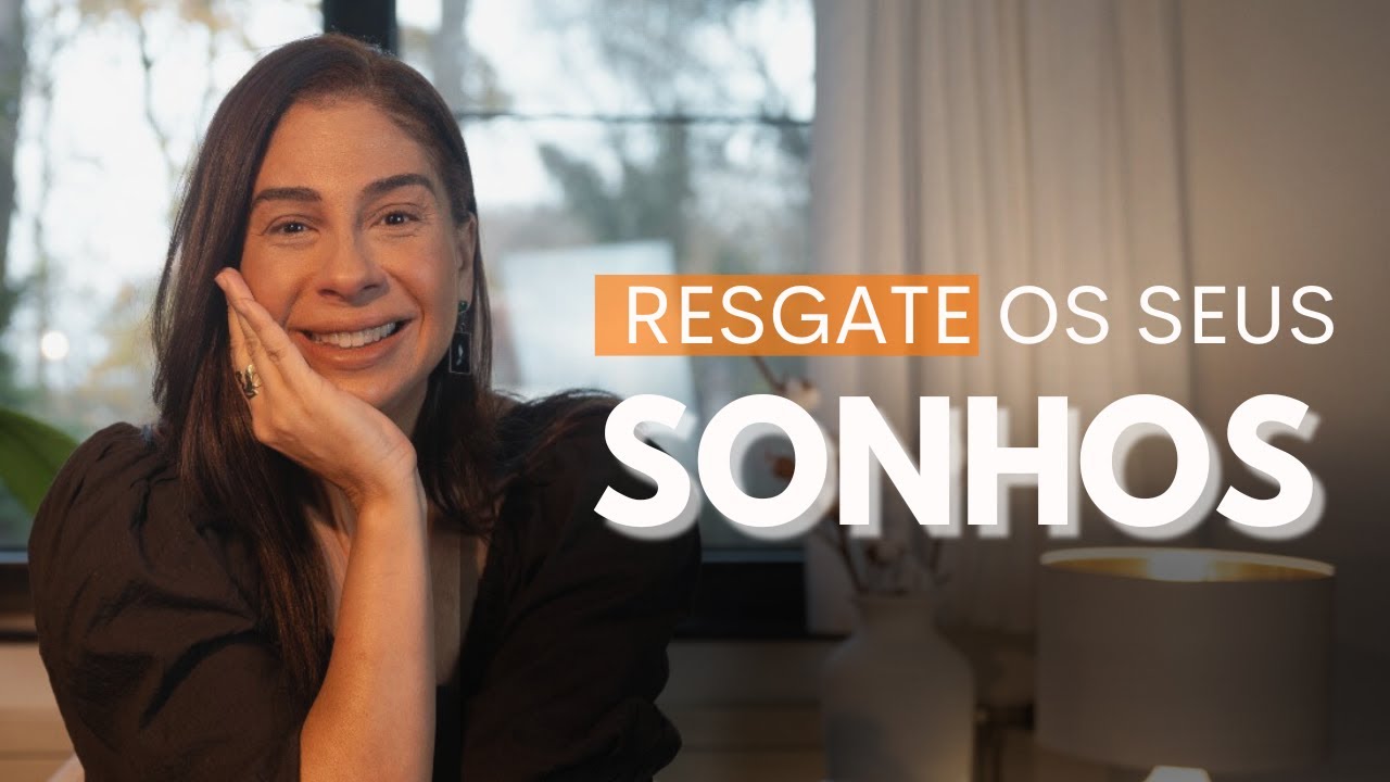 COMO RESGATAR OS SEUS SONHOS E VIVER A VIDA QUE VOCÊ MERECE?