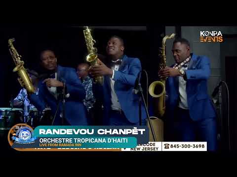 RANDEVOU CHANPET LIVE - ORCHESTRE TROPICANA D'HAITI - RAMADA INN - 2023 MARS 2024