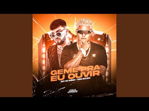 Geme pra Eu Ouvir