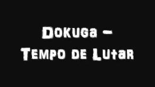 Dokuga - Tempo de Lutar