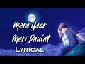 Mera Yaar Meri Daulat (LYRICS) | Jug Jug Jeeve | Shiddat | Instrumental Lofi  | Mithun Ingle
