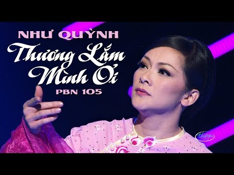 PBN 105 | Như Quỳnh - Thương Lắm Mình Ơi