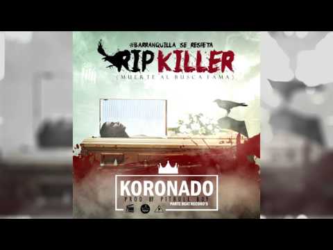 Rip Killer - Koronado (Prod by Pitbull Boy)