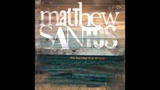  Matthew Santos - The Good Life