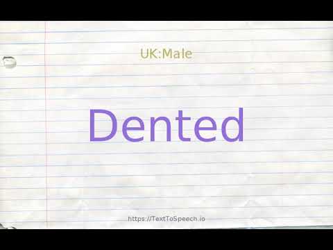 How to pronounce dented