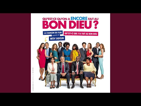 Qu'est-ce que j'ai fait au Bon Dieu (Extrait de la bande originale du film Qu'est-ce qu'on a...
