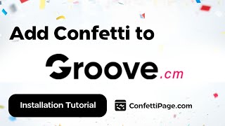 Groove & Confettipage.com 🎉 (Confetti Code installation tutorial)