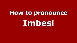 How to pronounce Imbesi