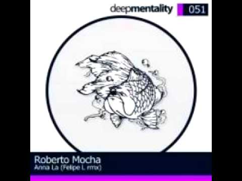 Roberto Mocha - Anna La (Felipe L Remix) [Deepmentality Records]