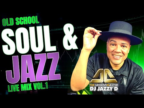 Old School Soul & Jazz Mix Vol.1 by DJ Jazzy D