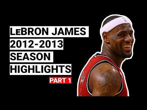 LeBron James 2012-2013 Season Highlights | BEST SEASON (Part 1)