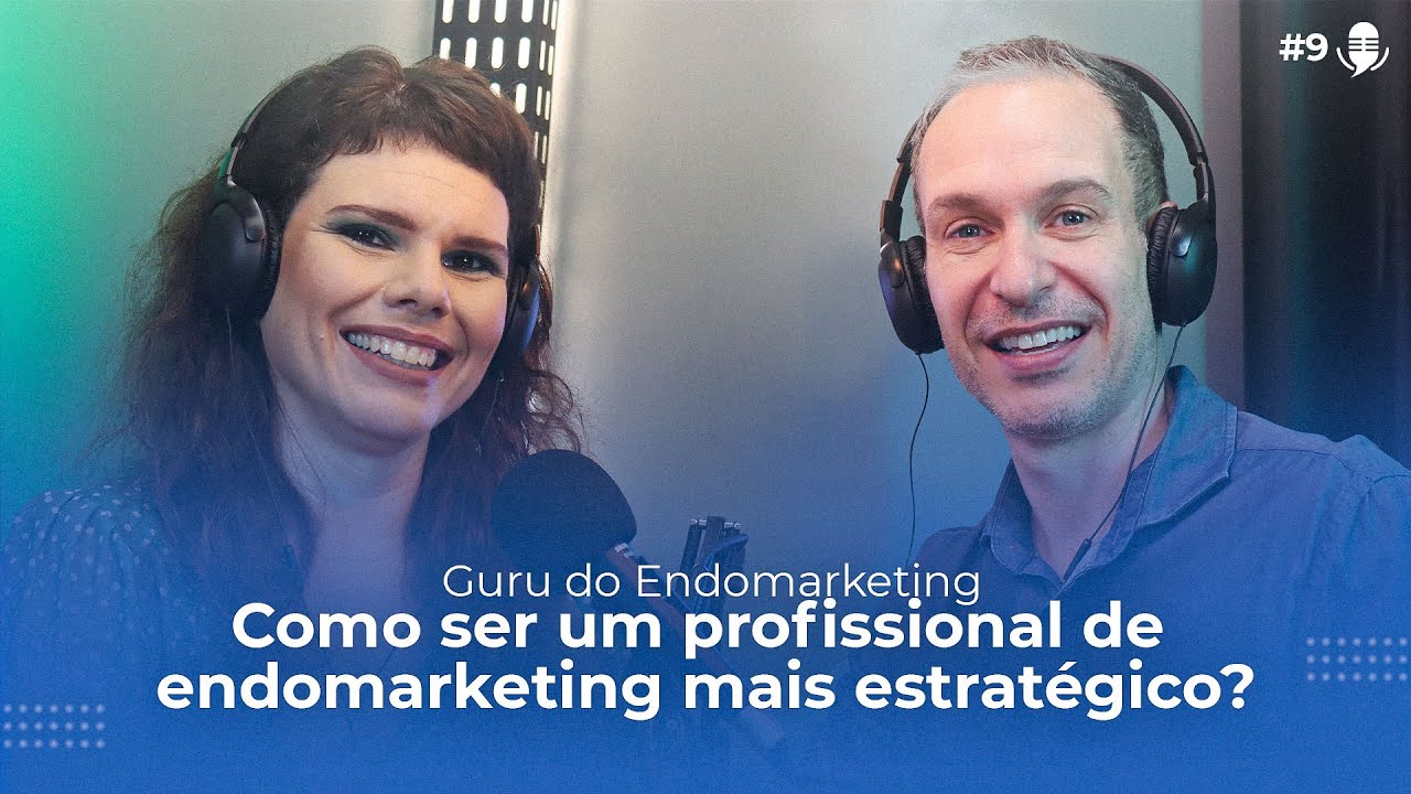 #09 Como ser um profissional de endomarketing mais estratégico?