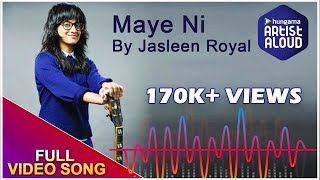 Maye Ni Official Full Video Song | Jasleen Royal | Artist Aloud