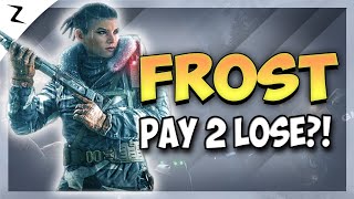Pay 2 Lose? Frost Elite! - Rainbow Six Siege