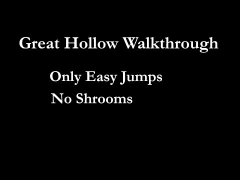 Great Hollow Walkthrough | Only Easy Jumps | No Shrooms