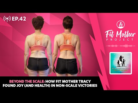 FMP Podcast Ep.42 - Beyond the Scale: How Fit Mom Tracy Found Joy and Health in Non-Scale Victories