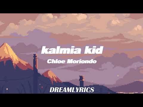 Kalmia Kid (Lyrics) - Chloe Moriondo