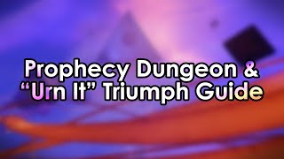 Destiny 2: Prophecy Dungeon & "Urn It" Triumph Guide
