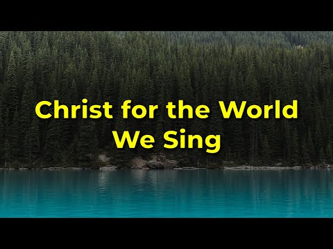 Christ for the World We Sing (INSPIRING a cappella hymn)