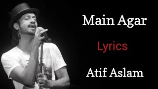 Main Agar Song Lyrics | Tubelight | Salman Khan &amp; Sohail Khan | Pritam | Atif Aslam | Kabir Khan |