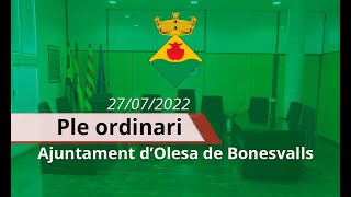 Ple ordinari de l'Ajuntament d'Olesa de Bonesvalls. 27 de juliol de 2022