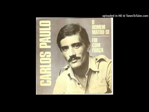 Carlos Paulo - O Homem Matou-se (1979)