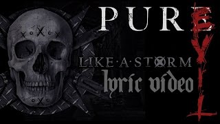 Like A Storm - Pure Evil (Lyric Video)