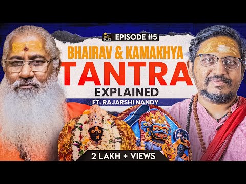 Bhairav ​​& Kamakhya Tantra Explained||The Monk Talks Ep-5 ft. Rajarshi Nandy||Swami Yo