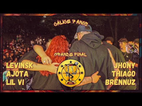 (HISTÓRICO 🏆) Levinsk, Ajota e Lil Vi x Jhony, Thiago e Brennuz | CÁLICE 7 ANOS (FINAL)