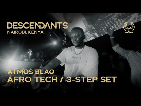 ATMOS BLAQ 3 Step / Afro Tech Set Live From DESCENDANTS Nairobi