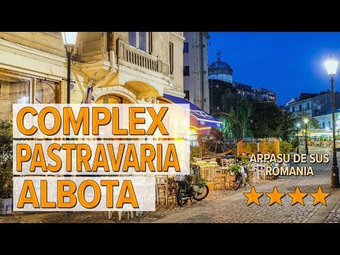 Complex Pastravaria Albota hotel review | Hotels in Arpasu de Sus | Romanian Hotels