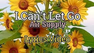 I Can&#39;t Let Go - Air Supply (Lyrics Video)