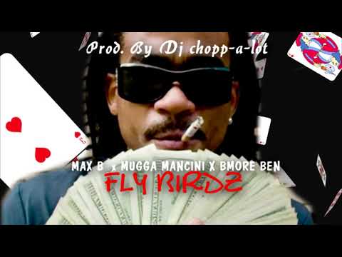 MAX B x P-Dubb Mancini x Bmore Ben - "FLY Birdz" ((2021))