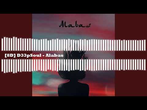 D33pSoul - Alabas [🎧8D]