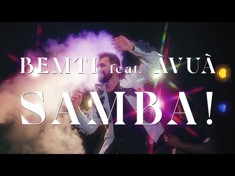 Bemti feat. ÀVUÀ - Samba! (Clipe Oficial)