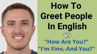 How To Greet People In English - How are you? What's up?