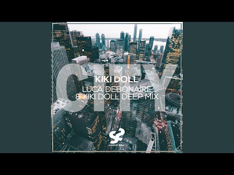 City (Luca Debonaire & Kiki Doll Deep Mix)