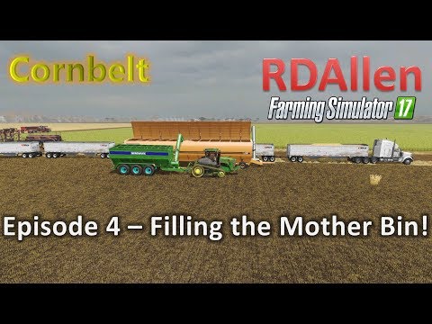 Farming Simulator 17 MP Cornbelt E4 - Filling the Mother Bin!