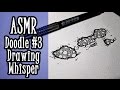 ASMR Doodle #3 | Drawing/Doodling (HD Ear to Ear Whispering, Drawing Sounds, Ramble, Male) ASMR Doodle #3 | Drawing/Doodling (HD Ear to Ear Whispering, Drawing Sounds, Ramble, Male)