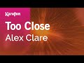 Too Close Alex Clare Karaoke Version KaraFun