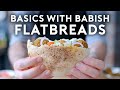 Flatbreads | Basics with Babish